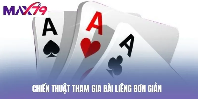 Chiến thuật tham gia bài Liêng đơn giản