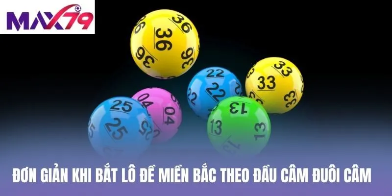 Đơn giản khi bắt lô đề miền Bắc theo đầu câm đuôi câm