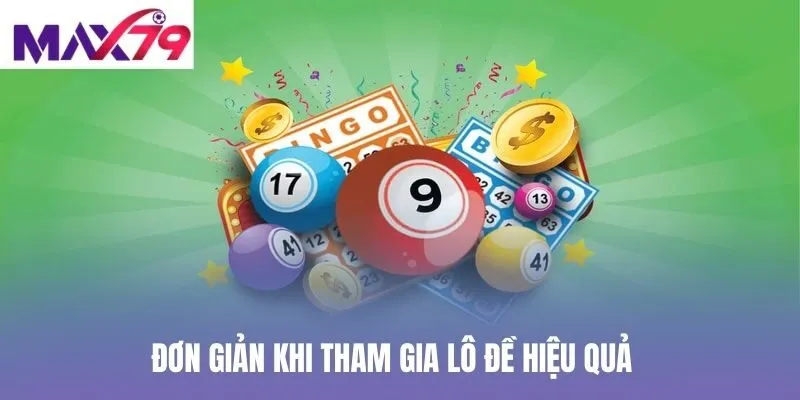 Đơn giản khi tham gia lô đề hiệu quả