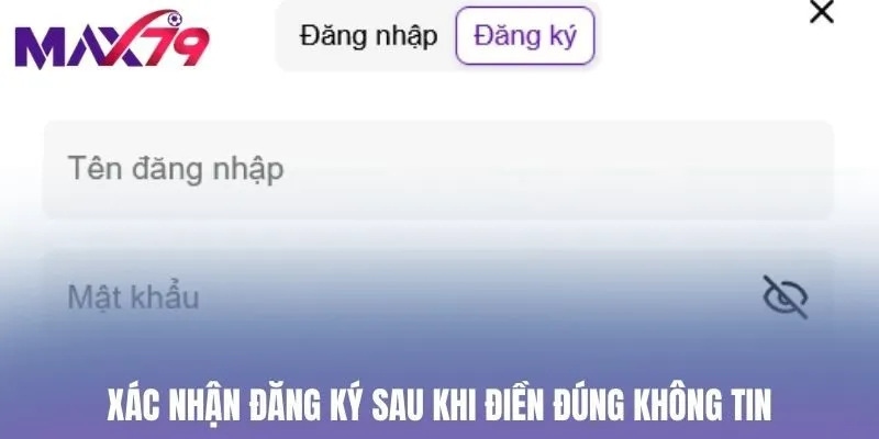 Xác nhận đăng ký sau khi điền đúng không tin