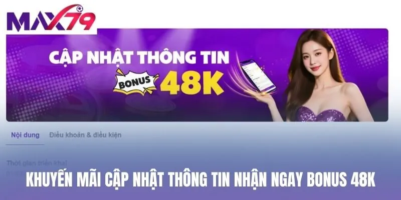 Khuyến mãi cập nhật thông tin nhận ngay Bonus 48K