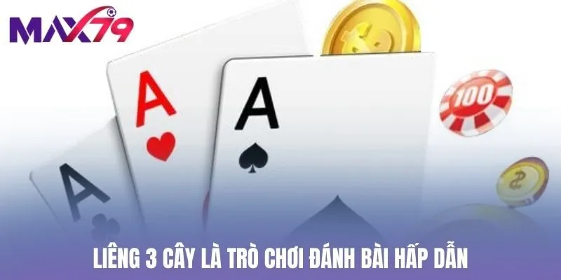 Liêng 3 cây là trò chơi đánh bài hấp dẫn