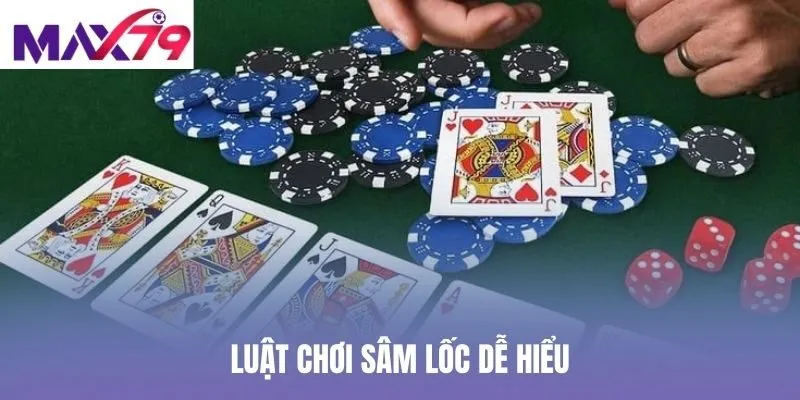 Luật chơi Sâm Lốc dễ hiểu