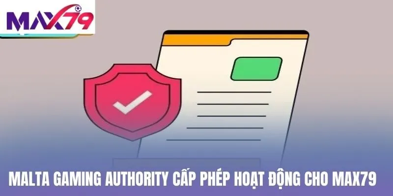 Malta Gaming Authority cấp phép hoạt động cho Max79