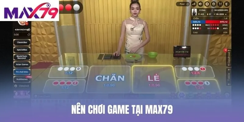 Nên chơi game tại Max79