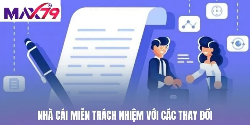 Nhà cái miễn trách nhiệm với các thay đổi