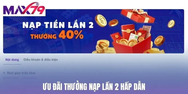 Ưu đãi thưởng nạp lần 2 hấp dẫn